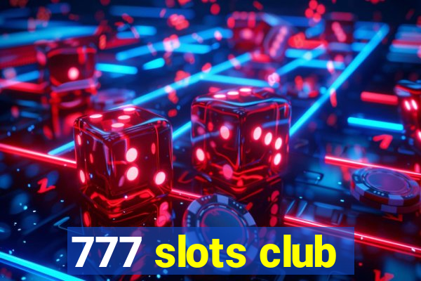 777 slots club