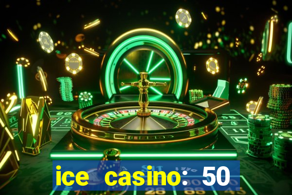 ice casino: 50 free spins