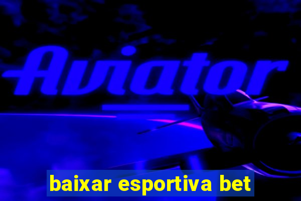 baixar esportiva bet