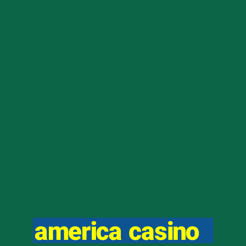 america casino