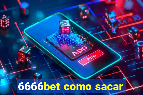 6666bet como sacar