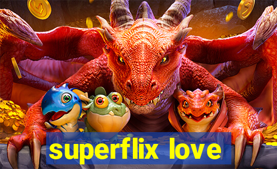 superflix love