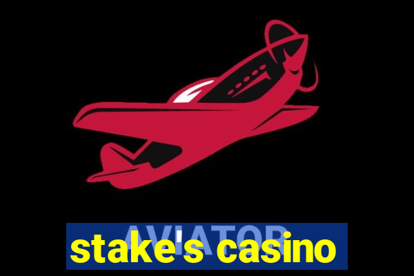 stake's casino