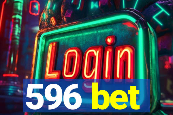 596 bet