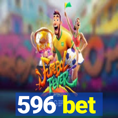 596 bet