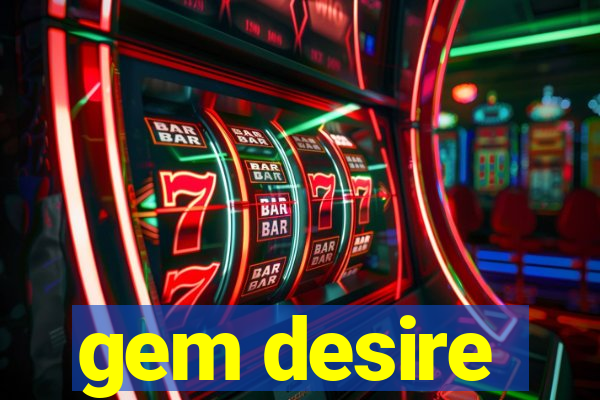 gem desire