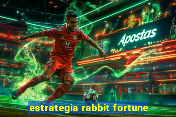 estrategia rabbit fortune