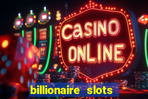 billionaire slots slots game