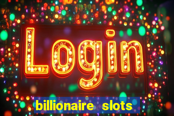 billionaire slots slots game