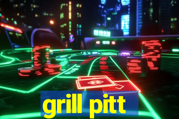 grill pitt