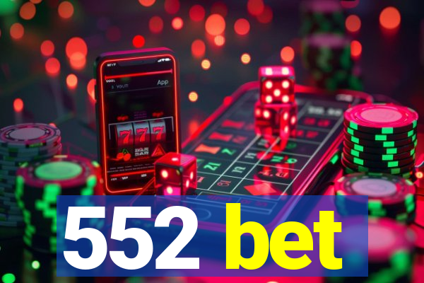 552 bet