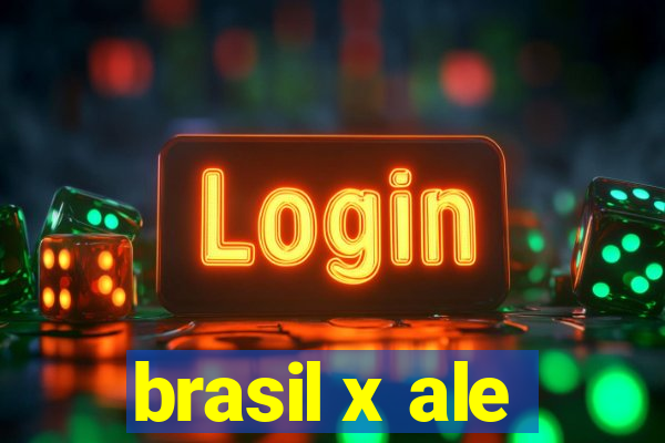 brasil x ale