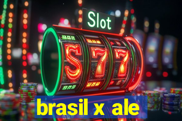 brasil x ale