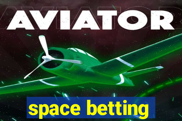 space betting