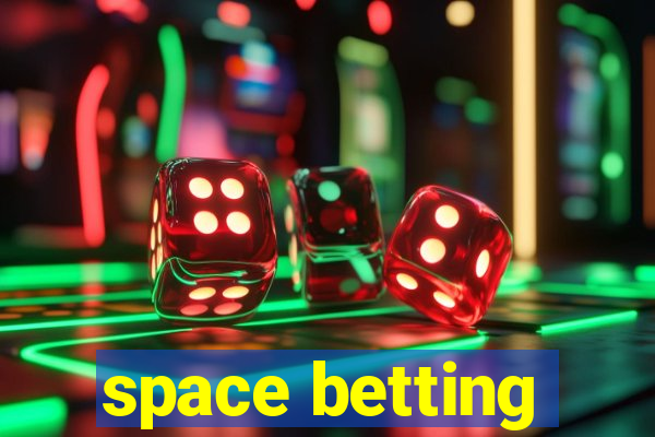 space betting