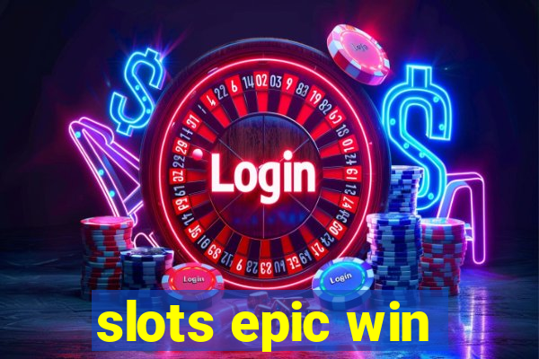 slots epic win