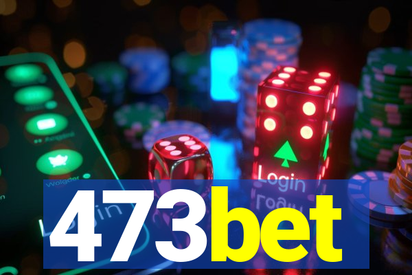 473bet