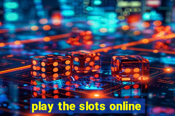 play the slots online