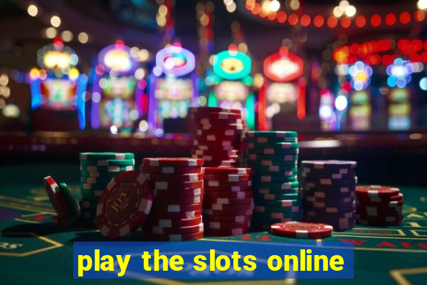 play the slots online