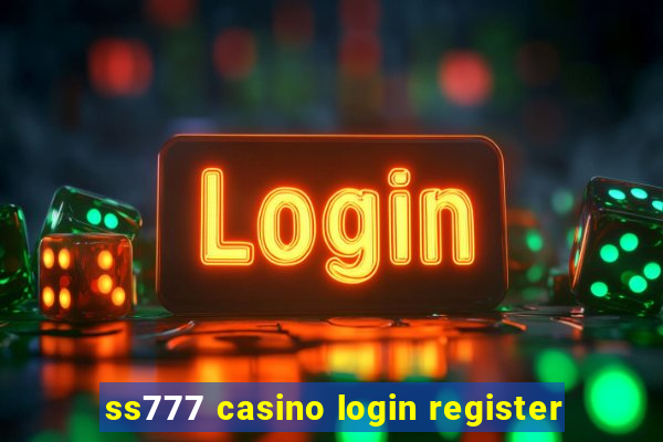 ss777 casino login register