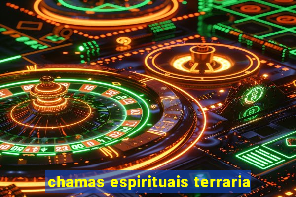 chamas espirituais terraria