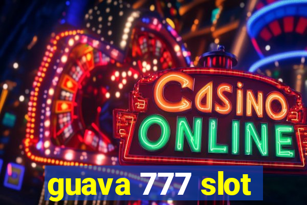 guava 777 slot