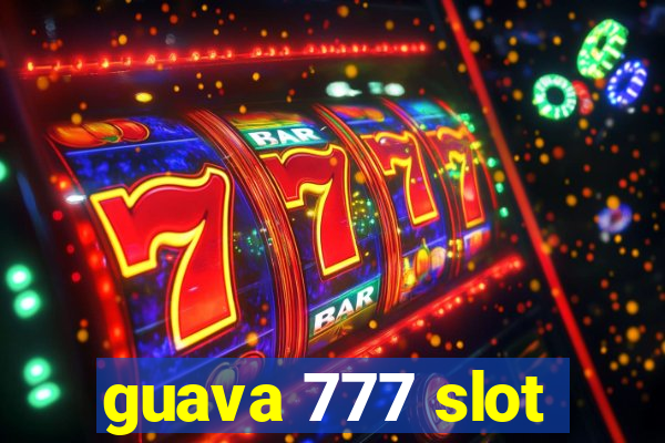 guava 777 slot