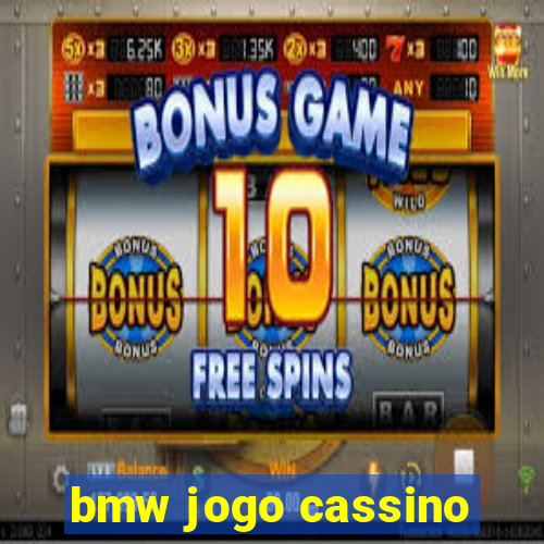 bmw jogo cassino