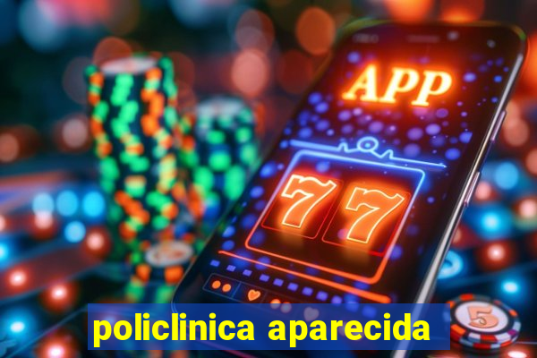 policlinica aparecida