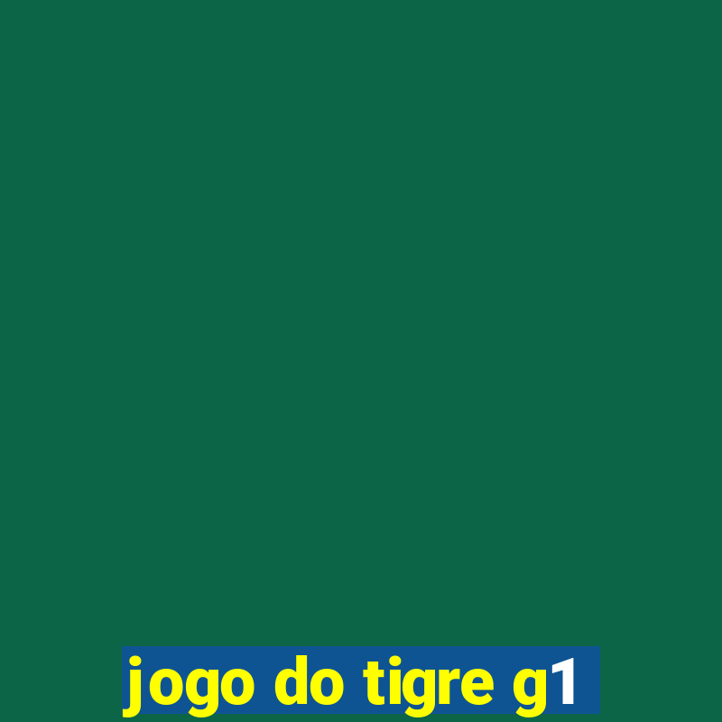 jogo do tigre g1