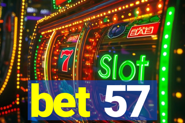 bet 57