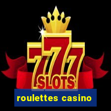 roulettes casino