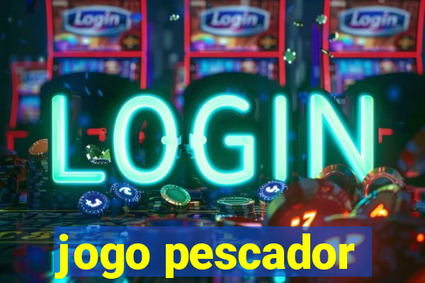 jogo pescador