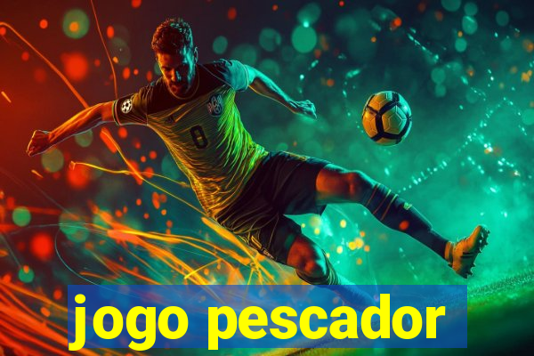 jogo pescador