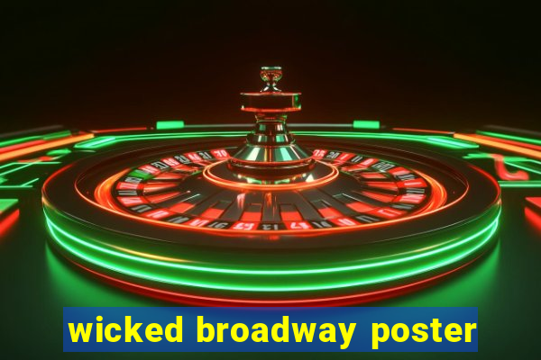 wicked broadway poster