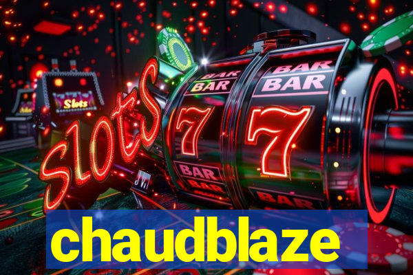 chaudblaze