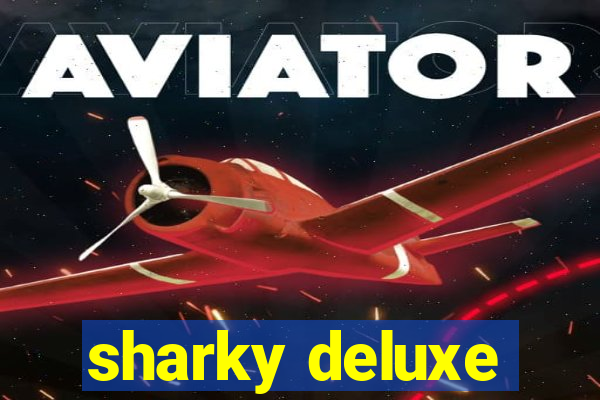 sharky deluxe