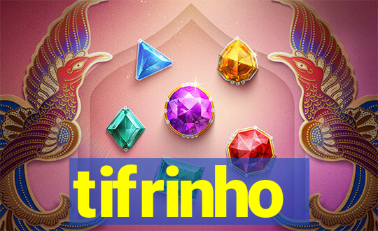 tifrinho