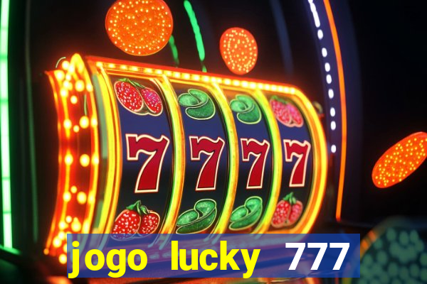 jogo lucky 777 paga mesmo