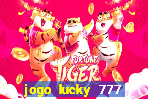 jogo lucky 777 paga mesmo