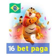 16 bet paga