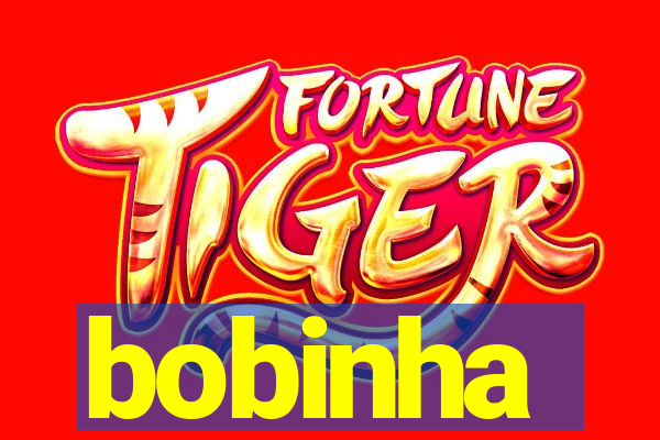 bobinha