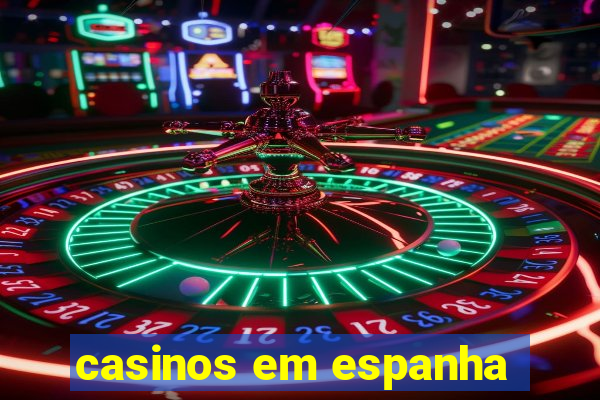 casinos em espanha