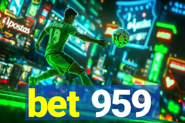 bet 959