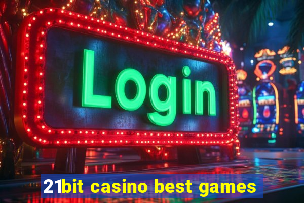 21bit casino best games