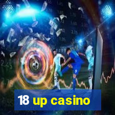 18 up casino