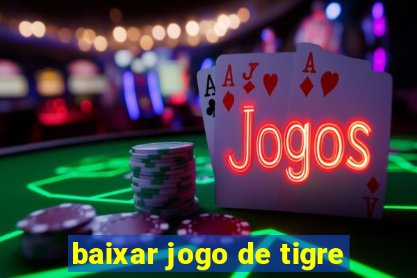 baixar jogo de tigre