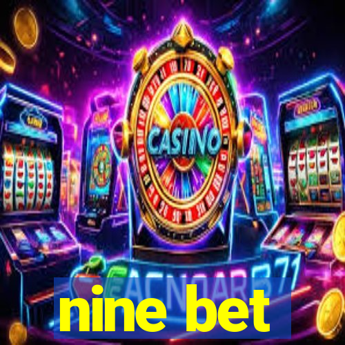 nine bet