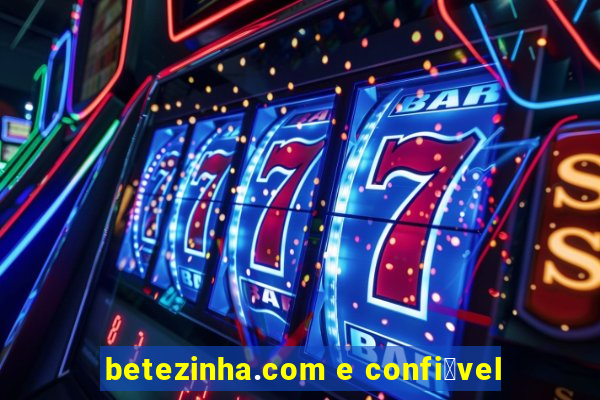 betezinha.com e confi谩vel