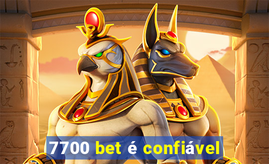 7700 bet é confiável